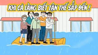 Khi Cả Làng Biết Tận Thế Sắp Đến ! [ Siêu Hay ]