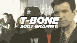 T- Bone at the 2007 Grammys/Jay Leno Live