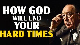 Struggling? How God Will End Your Hard Times—Trust Him | Faith Lessons from C.S. Lewis