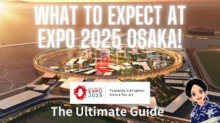What to Expect at Expo 2025 Osaka!  The Ultimate Guide