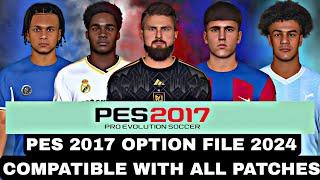 PES 2017 OPTION FILE 2024 FOR ALL PATCH | New Option Files For Update (05-2024) All Transfers 2024