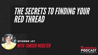 #157: The Secrets to Finding Your Red Thread with Tamsen Webster