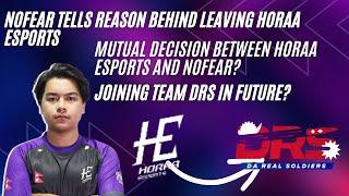 @nofearpubg3911  TELLS REASON BEHIND LEAVING @HoraaEsportsOfficial MUTUAL DECISION? JOINING DRS!