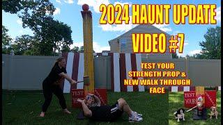 2024 HAUNT UPDATE VIDEO #7:  TEST YOUR STRENGTH PROP AND NEW WALK THROUGH FACE