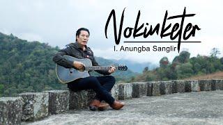 I. Anungba Sanglir - Nokinketer | OFFICIAL MUSIC VIDEO |