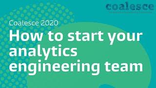 How to start your analytics engineering team