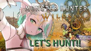 【MONSTER HUNTER WILDS】Let the hunting BEGIN!!!