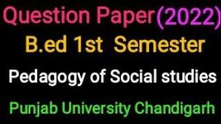 Question paper B.ed 1st Semester Pedagogy of Social Studies Punjab university Chandigarh 2022