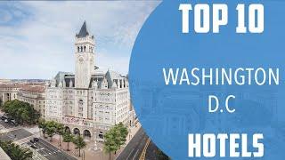 Top 10 Best Hotels to Visit in Washington, D.C. | USA - English