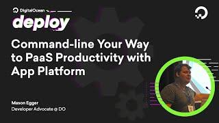 Command-line Your Way to PaaS Productivity With DigitalOcean App Platform