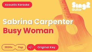 Sabrina Carpenter - Busy Woman (Acoustic Karaoke)