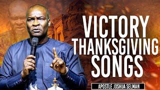 Victory Thanksgiving Songs | Apostle Joshua Selman