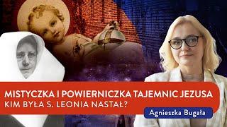 Mistyczka i powierniczka tajemnic Jezusa. Kim była S. Leonia Nastał? | Agnieszka Bugała