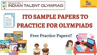 Indian Talent Olympiad Sample Papers, How to Prepare for ITO Olympiads- Previous Year Questions!!