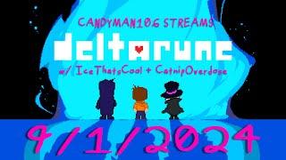 Deltarune - candyman106 Streams (9/1/24) w/ IceThatsCool + CatnipOverdose