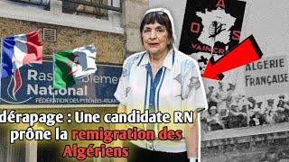 Grave dérapage : Une candidate du Rassemblement National prône la remigration des Algériens