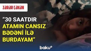 Atasının cansız bədəninə sığınan qız xilasedicini gözyaşına boğdu - BAKU TV