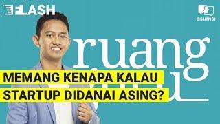 Memang Kenapa Kalau Startup Didanai Asing?