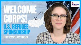 What is Welcome Corps? U.S. Refugee Sponsorship!