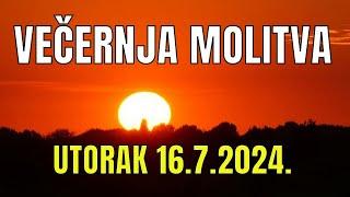 Časoslov: VEČERNJA MOLITVA - UTORAK 16.7.2024.