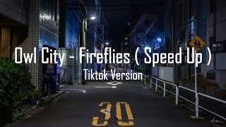 Owl City - Fireflies (Speed Up) Tiktok Version 2024.