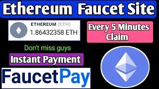 New Ethereum Faucet Site || Every 5 Minutes Claim|Daily 100000 ETH |Without Invest | Instant Payment