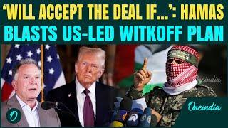 Hamas Exposes Flaws In Pro-Israel Trump-Led Witkoff Ceasefire Deal; Demands Full IDF Exit From Gaza