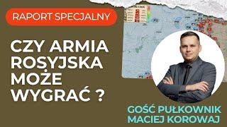 Raport Specjalny Ukraina, Czy Armia Rosyjska możę Wygrać?, Gość Pułkownik Maciej Korowaj