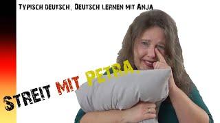 Streit mit Petra (A2, B1, B2) | Deutsch lernen mit Anja (Untertitel)