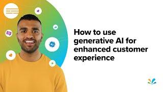 How to Use Generative AI for Enhanced Customer Experience | Sprinklr