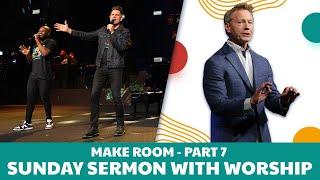 Make Room in Your Church! | 7 - Make Room | Sunday Sermons with Worship