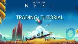 No Man's Sky Trading Tutorial (NEXT)