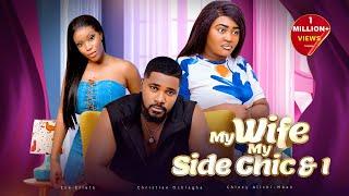 MY WIFE MY SIDE CHIC AND I - Nigerian Movies 2024 Latest Full Movies