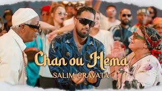 SALIM CRAVATA - CHAN OU HEMA  (Exclusive music video 2024)