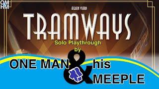 One Man and His Meeple plays Tramways - solo boardgame playthrough