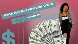 Stop  Paying for SBA EIDL Loans.