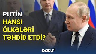 Putin hansı ölkələri təhdid etdi? - BAKU TV