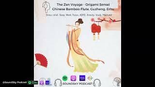 The Zen Voyage - Origami Sensei|Japanese flute music, Soothing, Relaxing, Bamboo Flute Music