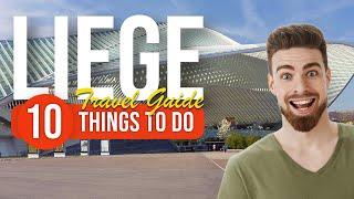 TOP 10 Things to do in Liege, Belgium 2023!