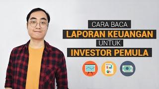 Cara Baca Laporan Keuangan Untuk Investor Pemula