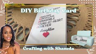 DIY Birthday Card-Cricut Explore-Crafting with Shaneda