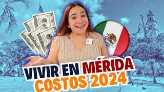  ¿COSTO REAL DE VIVIR EN MÉRIDA YUCATÁN ESTE 2024?