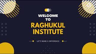 RAGHUKUL INSTITUTE || EXPERIENCE NEW WAY OF LEARNING US ||