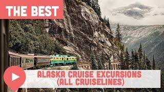 Best Alaska Cruise Excursions (All Cruiselines)