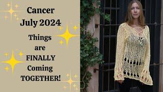 Cancer July 2024. THINGS ARE FINALLY COMING TOGETHER [Astrology Horoscope Forecast]