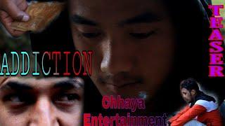 ADDICTION||Chhaya Entertainment|| Teaser ||Ongdi Tamang|| Amar Bhujel|| New Video