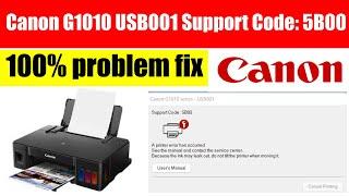 Canon G1010 USB001 Support Code: 5B00 problem fix || reset error 5b00 7 blinks canon g1010 g2010