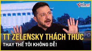 Tổng thống Zelensky thẳng thừng tuyên bố thách thức ông Trump: Thay thế tôi không dễ! | VietNamNet
