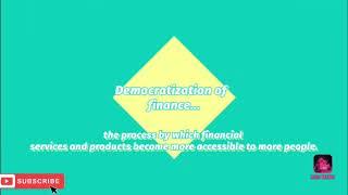 What is democratization of   finance ?