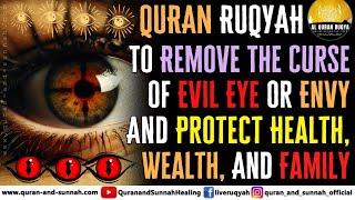 Powerful Ruqyah Dua To Remove The Curse Of Evil Eye Or Envy And Protect Health, Wealth, And Family.